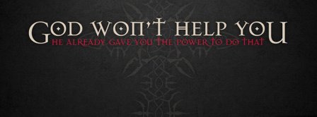 God Wont Help You Facebook Covers