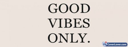 Good Vibes In Life Facebook Covers
