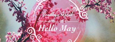 Goodbye April Hello May Facebook Covers