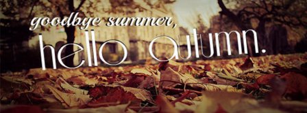 Goodbye Summer Hello Autumn Facebook Covers