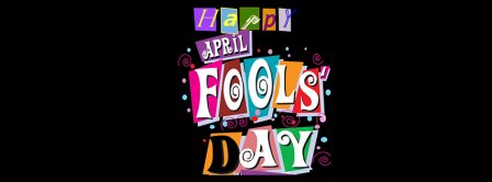 Happy April Fools Day April 1st Facebook Covers