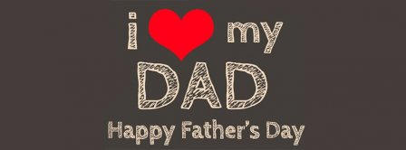 Happy Fathers Day I Love My Dad Facebook Covers