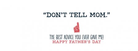 Happy Fathers Day Don't Tell Mom Facebook Covers