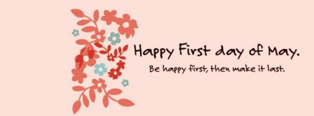 Happy First Day Of May Facebook Covers
