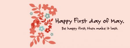 Happy First Day Of May Facebook Covers