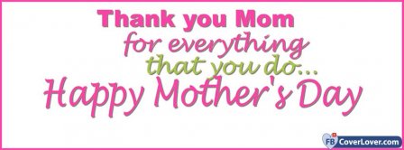 Happy Mothers Day Thank You Mom Facebook Covers