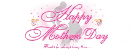 Happy Mother's Day Thanks For Always Being Here Facebook Covers