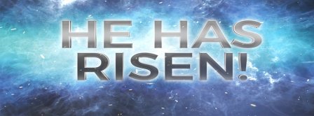 He Has Risen Facebook Covers