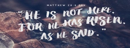 He Is Not Here For He Has Risen As He Said Facebook Covers