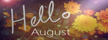 Hello August Flowers Facebook Covers