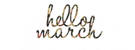 Hello March Facebook Covers