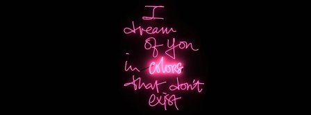 I Dream Of You In Colors Facebook Covers