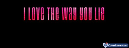 I Love The Way You Lie Facebook Covers