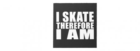 I Skate Therefore I Am Facebook Covers