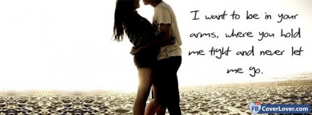 I Want To Be In You Arms Facebook Covers