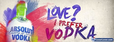 I Prefer Vodka No Love Facebook Covers