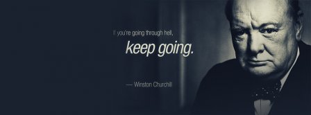 If You Are Going Through Hell - Churchill Quote Facebook Covers