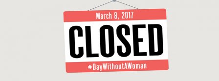 International Women's Day Day Without A Woman Facebook Covers