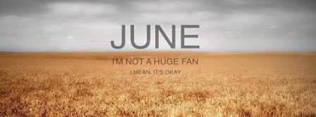 June I'm Not A Huge Fan Facebook Covers