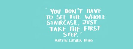 Just Take The First Step Martin Luther King Facebook Covers