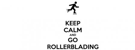 Keep Calm And Go Rollerblading Facebook Covers