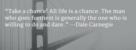 Life Is About Willing To Do And To Dare Facebook Covers