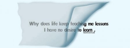 Life Keep On Teaching Lessons Facebook Covers
