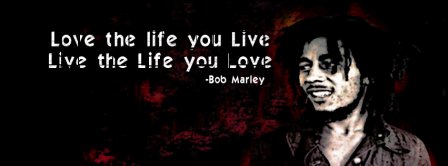 Love The Life You Live Bob Marley Facebook Covers