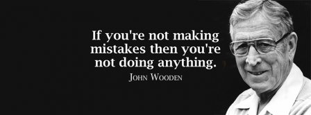 Make Mistakes John Wooden Quote Facebook Covers