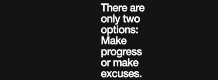Make Progress Or Make Excuses Facebook Covers