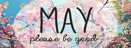 May Please Be Good To Me Facebook Covers