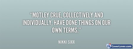 Motley Crue Nikki Sixx Quote Facebook Covers