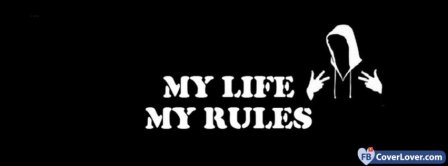 My Life My Rules  Facebook Covers