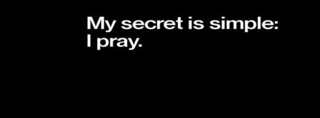 My Secret Is Simple I Pray Facebook Covers