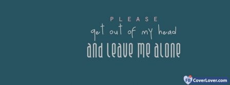 No Love Get Out Of My Head  Facebook Covers