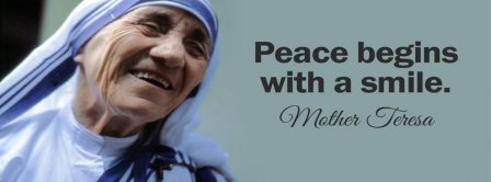 Peace Begins With A Smile Mother Theresa Quote Facebook Covers