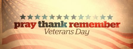 Pray Thank Remember Veterans Day Facebook Covers