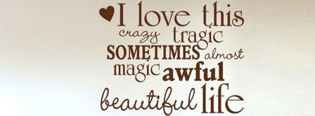 I Love This Beautiful Life Facebook Covers