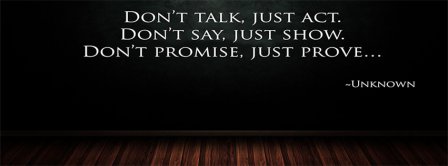 Dont Talk Just Act Facebook Covers