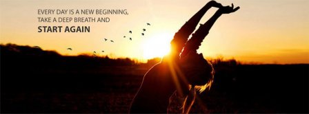 Everyday Is A New Beginning Facebook Covers