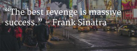 The Best Revenge Is Massive Success Facebook Covers