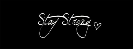 Stay Strong Facebook Covers