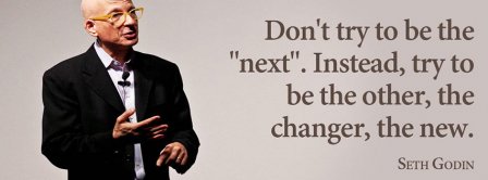 The Changer The New One Seth Godin Quote Facebook Covers