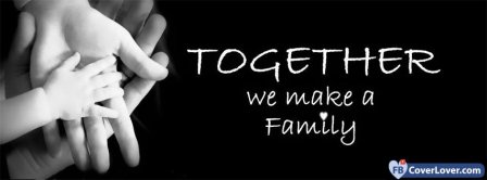 Together We Are A Family Facebook Covers