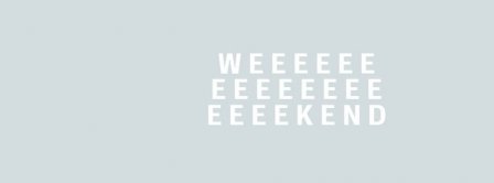 Weekend  Facebook Covers
