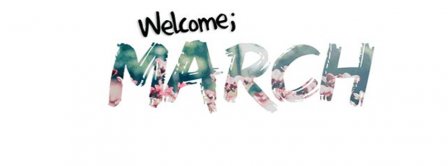 Welcome March Facebook Covers