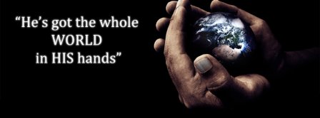 Whole World In His Hands Facebook Covers