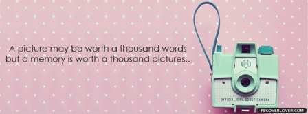 A Memory Is Worth A Thousand Pictures Facebook Covers