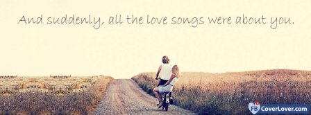 All The Love Songs Were About You  Facebook Covers