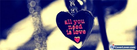 All You Need Is Love  Facebook Covers